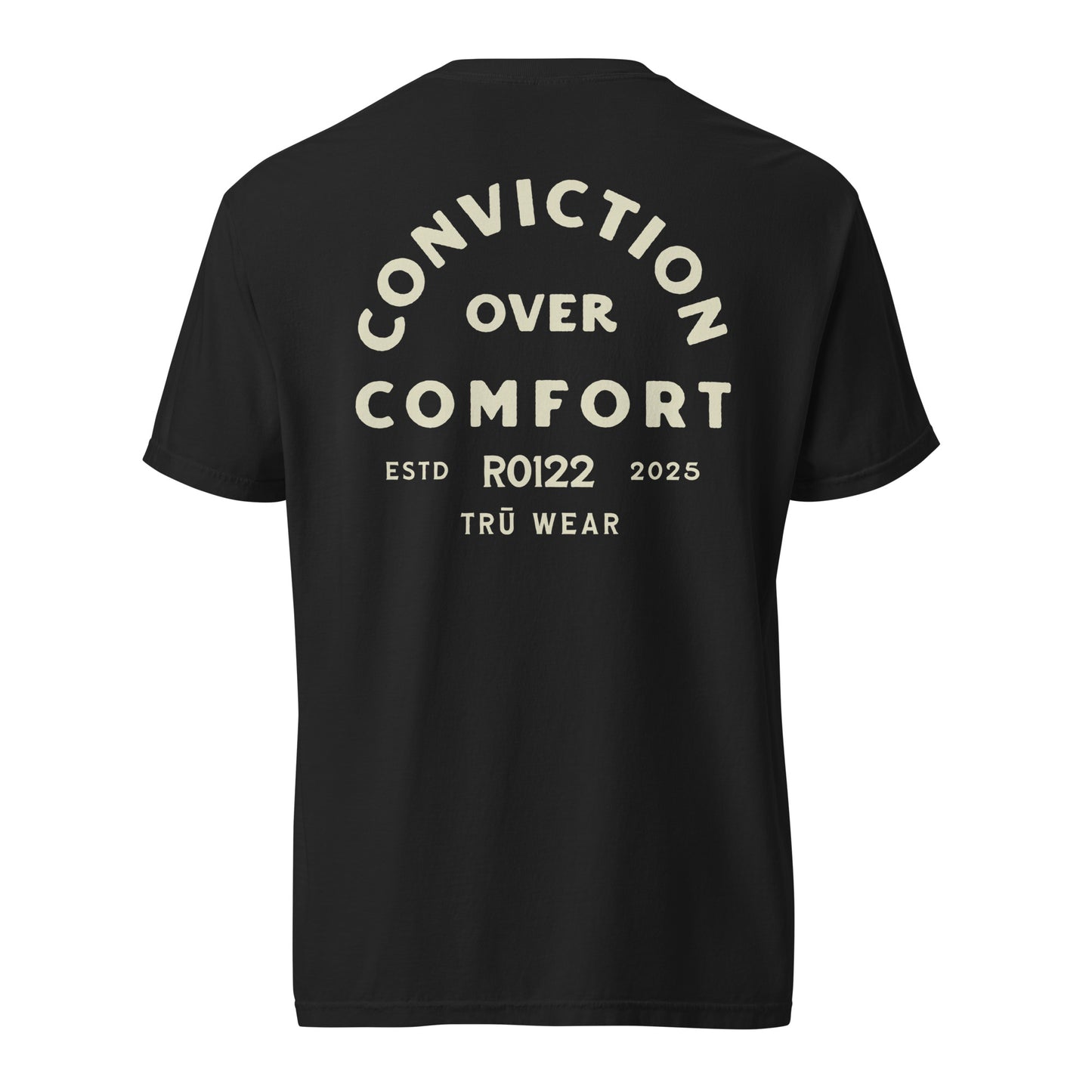 TRŪ Wear Conviction Over Comfort heavyweight garment dyed men's Christian tee, back print, black, verse code RO122 for Romans 12:2